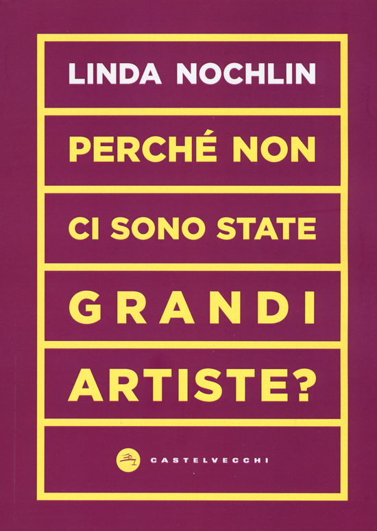 Cover for Linda Nochlin · Perche Non Ci Sono State Grandi Artiste? (Book)