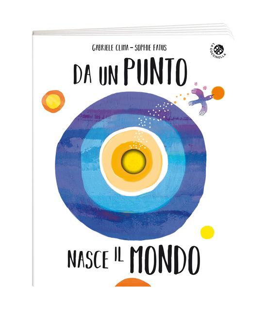 Da Un Punto Nasce Il Mondo. Ediz. Illustrata - Sophie Fatus - Książki -  - 9788855065252 - 