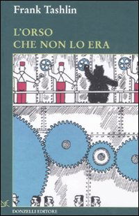 Cover for Frank Tashlin · L'Orso Che Non Lo Era. Ediz. Illustrata (Buch)