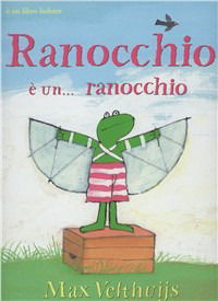 Ranocchio E... Un Ranocchio - Max Velthuijs - Libros -  - 9788895818252 - 