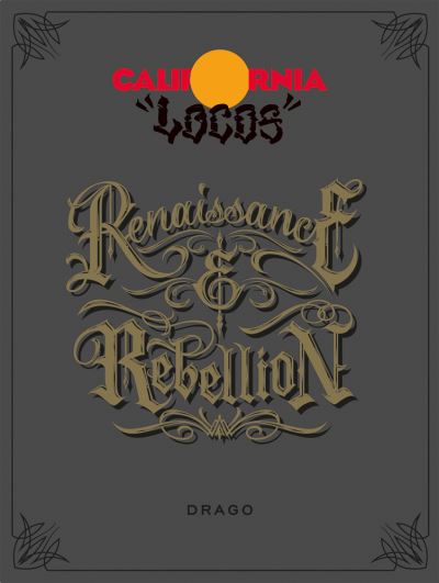 California Locos: Renaissance & Rebellion - Dave Tourje - Books - Drago Arts & Communication - 9788898565252 - August 30, 2023