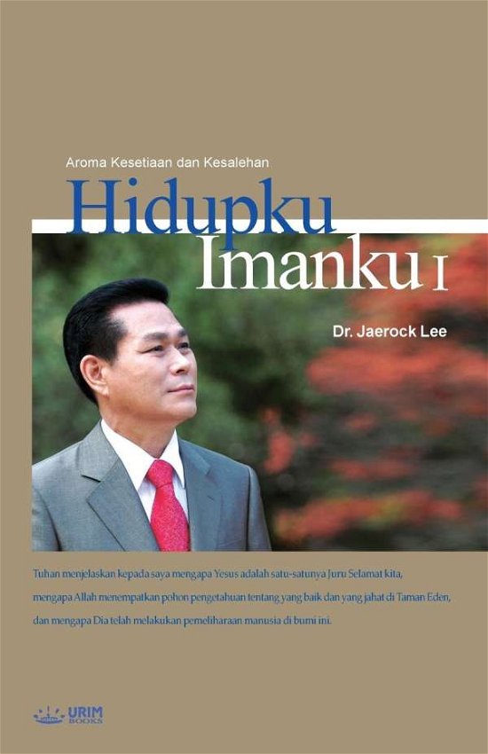 Cover for Lee Jaerock · Hidupku Imanku I: My Life, My Faith I (Pocketbok) [Indonesian edition] (2019)