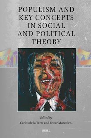 Cover for Carlos de la Torre · Populism and Key Concepts in Social and Political Theory (Book) (2023)