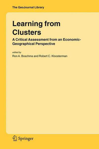 Cover for Ron a Boschma · Learning from Clusters: A Critical Assessment from an Economic-Geographical Perspective - GeoJournal Library (Taschenbuch) [Softcover reprint of hardcover 1st ed. 2005 edition] (2011)