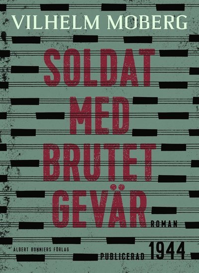 Cover for Vilhelm Moberg · Soldat med brutet gevär (ePUB) (2012)