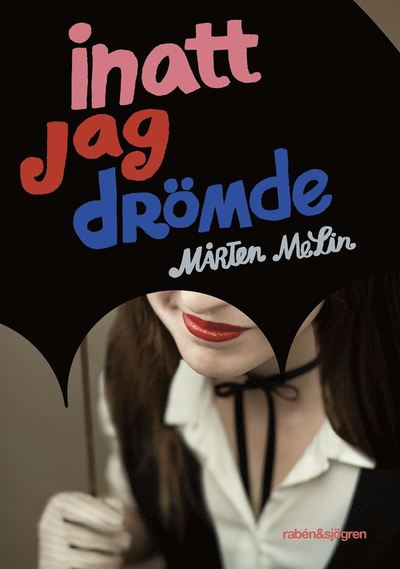 Inatt jag drömde - Mårten Melin - Books - Rabén & Sjögren - 9789129703252 - June 16, 2017