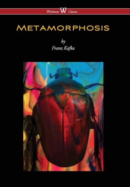 Cover for Franz Kafka · Metamorphosis (Inbunden Bok) [Wisehouse Classics edition] (2017)