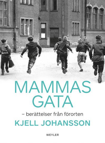 Cover for Kjell Johansson · Mammas gata : berättelser från förorten (ePUB) (2013)