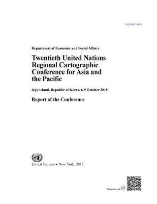 Cover for United Nations: Department of Economic and Social Affairs · Twentieth United Nations Regional Cartographic Conference for Asia and the Pacific: Jeju Island, Republic of Korea, 6-9 October 2015, report of the conference (Paperback Book) (2016)