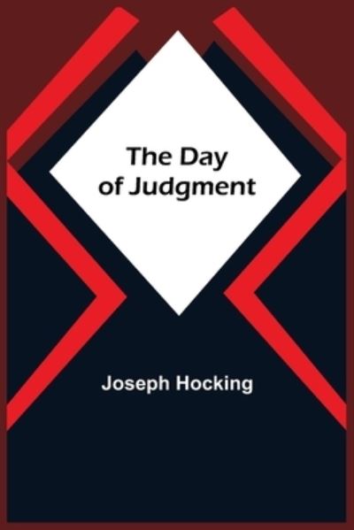 The Day of Judgment - Joseph Hocking - Books - Alpha Edition - 9789354590252 - June 8, 2021