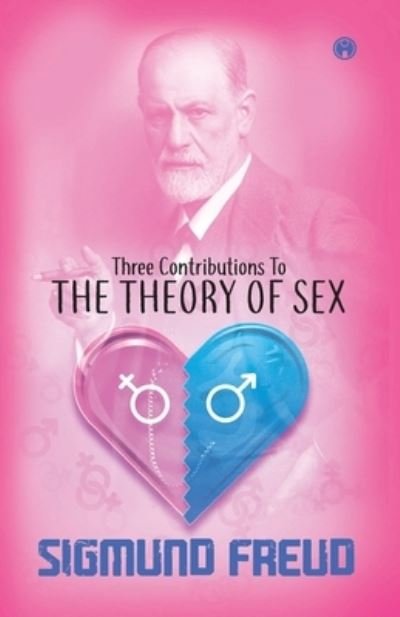 Cover for Sigmund Freud · Three Contributions to the Theory of Sex (Taschenbuch) (2021)