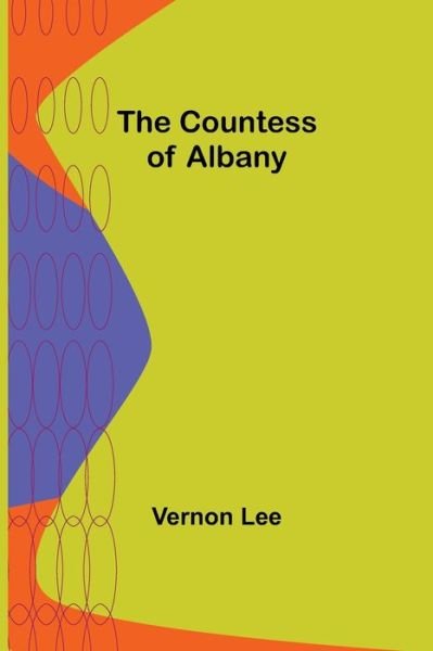 Cover for Vernon Lee · The Countess of Albany (Paperback Bog) (2021)