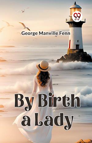 Cover for Manville Fenn George · By Birth a Lady (Edition2023) (Paperback Book) (2023)