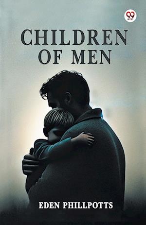 Cover for Eden Phillpotts · Children of Men (Paperback Book) (2025)