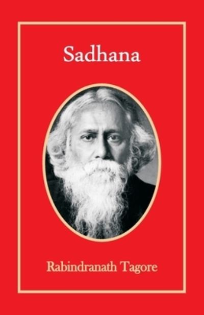 Sadhana - Rabindranath Tagore - Books - Hawk Press - 9789388841252 - April 25, 1996