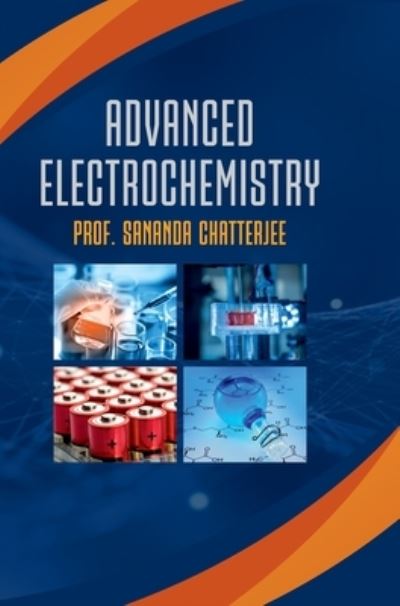 Cover for Sananda Chatterjee · Advanced Electrochemistry (Hardcover Book) (2020)