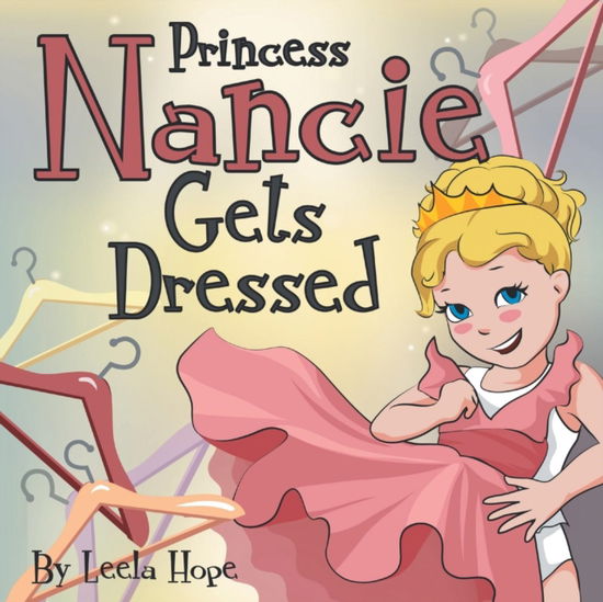 Cover for Leela Hope · Princess Nancie Gets Dressed (Pocketbok) (2018)