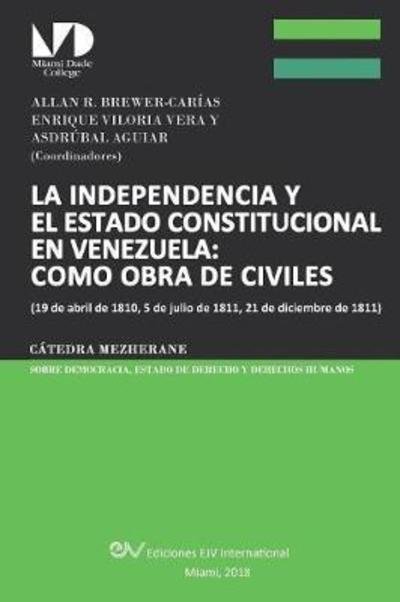 Cover for Allan R Brewer-Carias · La Independencia y El Estado Constitucional En Venezuela (Taschenbuch) (2018)