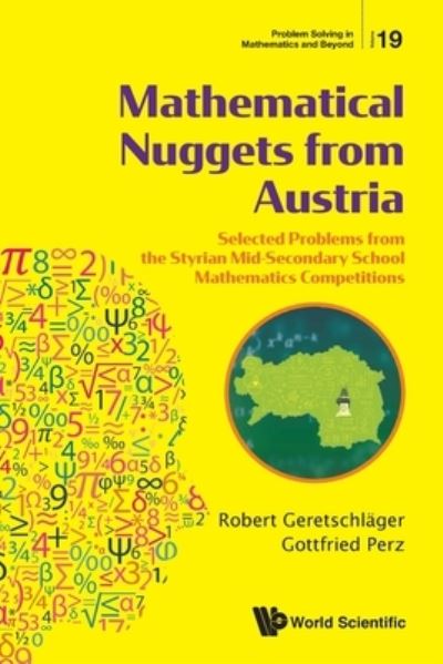 Cover for Geretschlager, Robert (University Of Graz, Austria) · Mathematical Nuggets From Austria: Selected Problems From The Styrian Mid-secondary School Mathematics Competitions - Problem Solving in Mathematics and Beyond (Pocketbok) (2020)