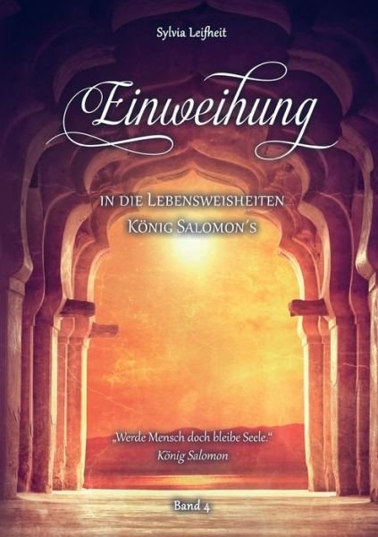 Cover for Sylvia Leifheit · Einweihung in die Lebensweisheiten Koenig Salomon's (Pocketbok) (2017)