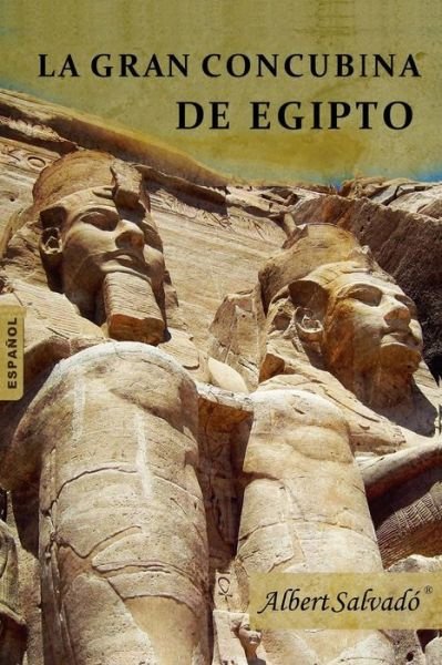 Cover for Albert Salvadó · La Gran Concubina De Egipto (Taschenbuch) [Spanish edition] (2014)