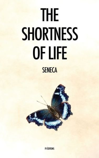 Cover for Seneca · The Shortness of Life: De Brevitate Vitae (Gebundenes Buch) [Large type / large print edition] (2020)