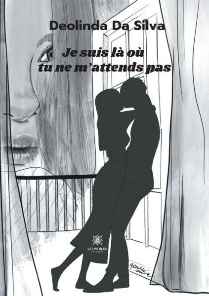 Cover for Deolinda Da Silva · Je suis la ou tu ne m'attends pas (Paperback Book) (2021)