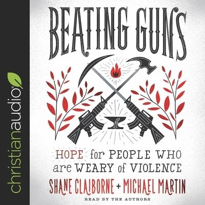 Cover for Shane Claiborne · Beating Guns (CD) (2019)