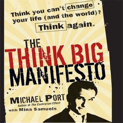 The Think Big Manifesto - Michael Port - Music - Gildan Media Corporation - 9798200565252 - April 21, 2009