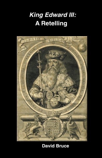 Cover for David Bruce · King Edward III: A Retelling (Taschenbuch) (2022)