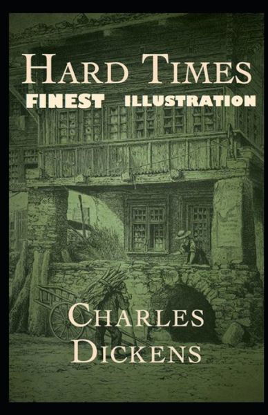 Hard Times: (Finest Illustration) - Charles Dickens - Boeken - Independently Published - 9798418535252 - 17 februari 2022