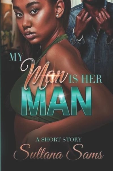 Cover for Sultana Sams · My Man Is Her Man (Paperback Book) (2021)