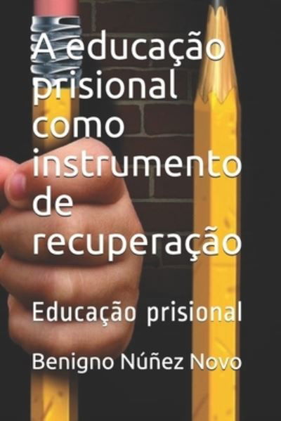 Cover for Benigno Nunez Novo · A educacao prisional como instrumento de recuperacao: Educacao prisional (Paperback Book) (2021)