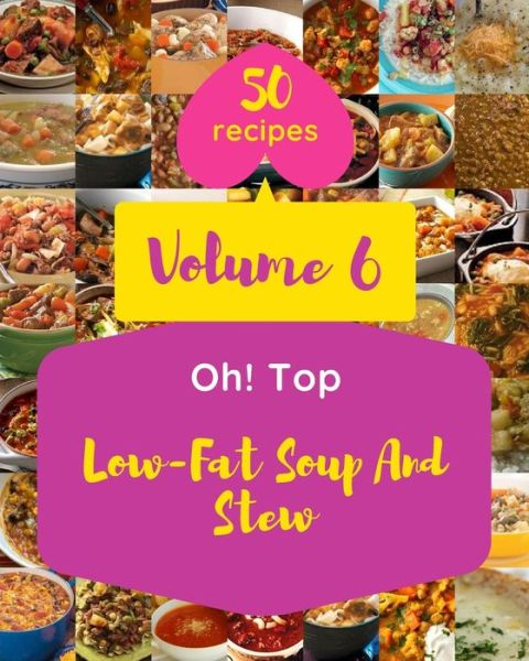 Cover for Kevin C Gore · Oh! Top 50 Low-Fat Soup And Stew Recipes Volume 6: The Best-ever of Low-Fat Soup And Stew Cookbook (Paperback Book) (2021)