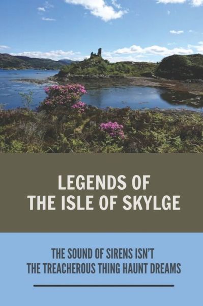 Cover for Lakesha Vanatta · Legends Of The Isle Of Skylge (Paperback Book) (2021)