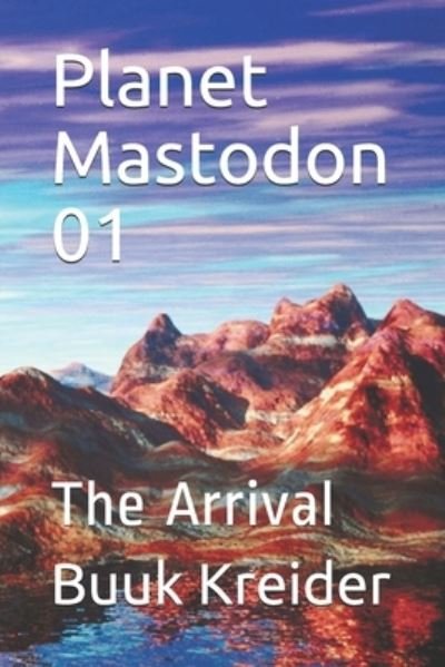 Cover for Buuk Kreider · Planet Mastodon 01: The Arrival (Paperback Book) (2021)