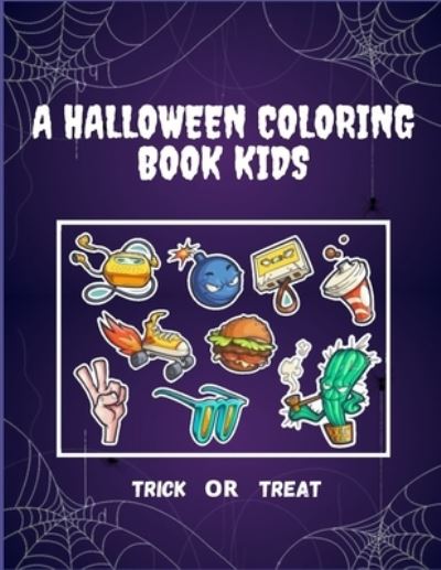 A Halloween Coloring Book for Kids - Trick or Treat - 7 Premium - Books - Independently Published - 9798556075252 - October 31, 2020