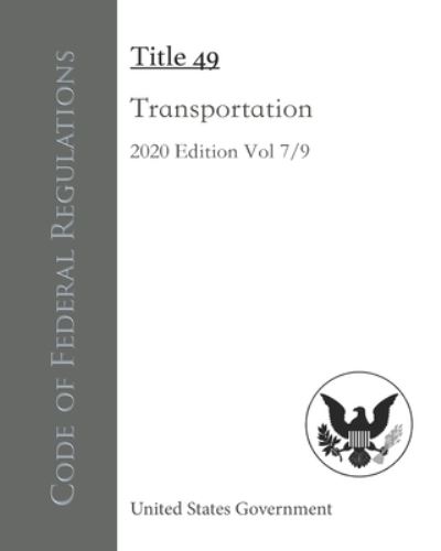 Cover for United States Government · Code of Federal Regulations Title 49 Transportation 2020 Edition 7/9 (Paperback Book) (2020)