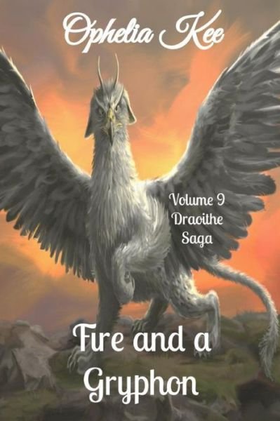 Cover for Ophelia Kee · Draoithe: Fire and a Gryphon: Volume 9 6x9 edition - Draoithe the Saga (Taschenbuch) (2020)