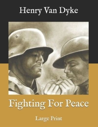 Cover for Henry Van Dyke · Fighting For Peace (Paperback Book) (2020)
