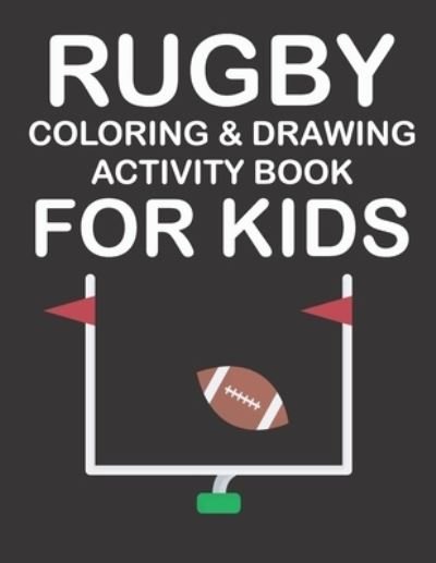 Cover for Mh Rugby Player Rugby Lover Mh · Rugby Coloring &amp; Drawing Activity Book for Kids (Paperback Bog) (2020)