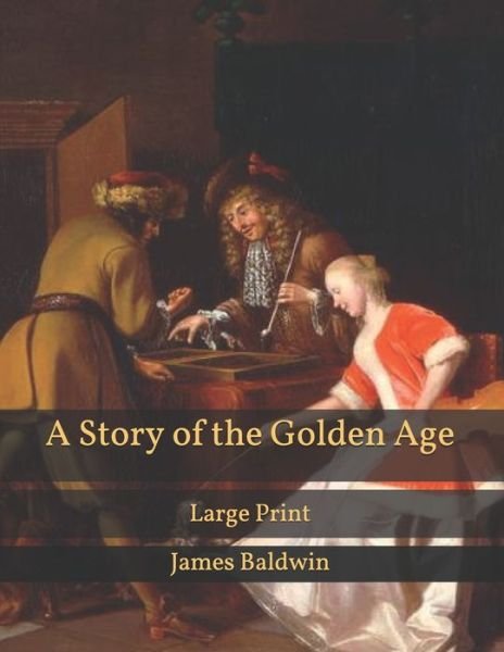 Cover for James Baldwin · A Story of the Golden Age: Large Print (Paperback Book) (2021)