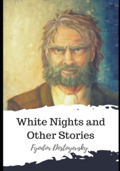 Cover for Fyodor Dostoyevsky · White Nights and Other Stories (Taschenbuch) (2021)