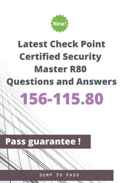 Cover for Dump To Pass · Latest Check Point Certified Security Master 156-115.80 R80 Questions and Answers (Paperback Book) (2020)