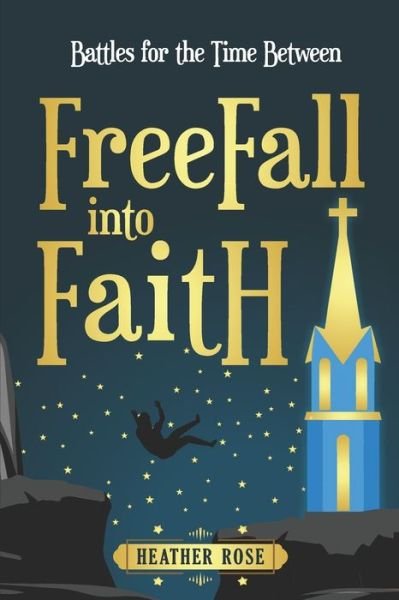 Cover for Heather Rose · Freefall Into Faith (Pocketbok) (2020)