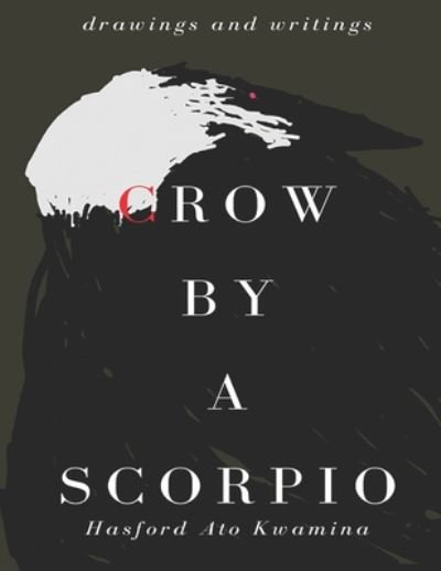 Cover for Ato Kwamina Hasford · Crow By A Scorpio (Paperback Bog) (2020)