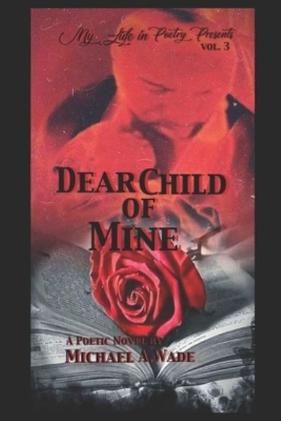 Cover for Michael A Wade · Dear Child of Mine (Paperback Book) (2020)