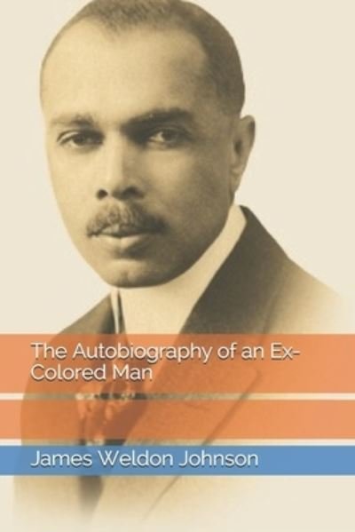 Cover for James Weldon Johnson · The Autobiography of an Ex-Colored Man (Paperback Book) (2021)