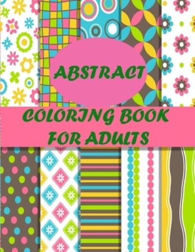 Cover for Braylon Smith · Abstract Coloring Book For Adults (Pocketbok) (2020)