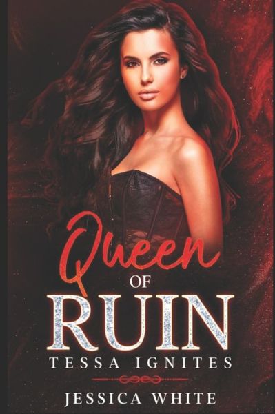 Cover for Jessica White · Queen of Ruin: Tessa Ignites - The Broken Immortals (Paperback Book) (2021)